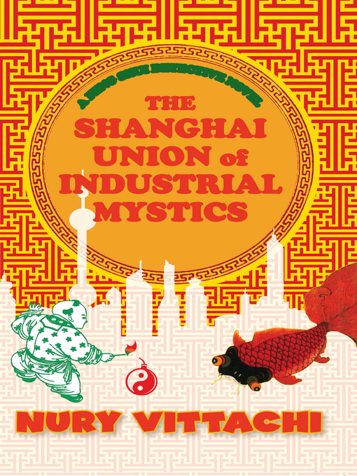 Title details for The Shanghai Union of Industrial Mystics by Nury Vittachi - Wait list